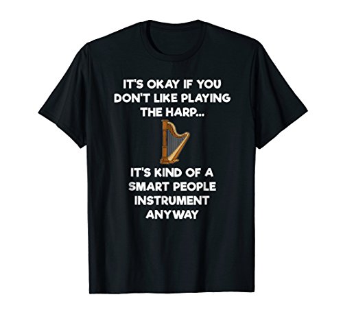 Harp Player Harpist T-Shirt Gift - Funny Smart