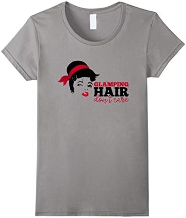 Women's Glamping Hair Don't Care T-Shirt - Funny Glamper Girl Tee XL Slate