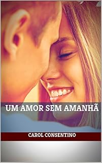 Livro UM AMOR SEM AMANHÃ