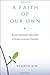 A Faith Of Our Own: Second-Generation Spirituality in Korean American Churches