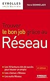 Trouver le bon job grÃ¢ce au rÃ©seau. Les 10 facteurs clÃ©s de succÃ¨s pour trouver un emploi. Les 