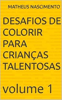 Livro Desafios de Colorir para crianças Talentosas : volume 1