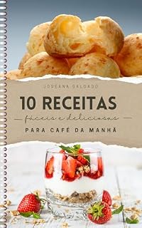 Livro 10 Receitas para café da manhã: Fáceis e deliciosas!