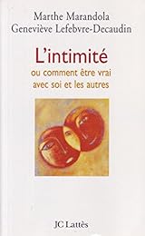 L' intimité ou Comment être vrai avec soi et les autres