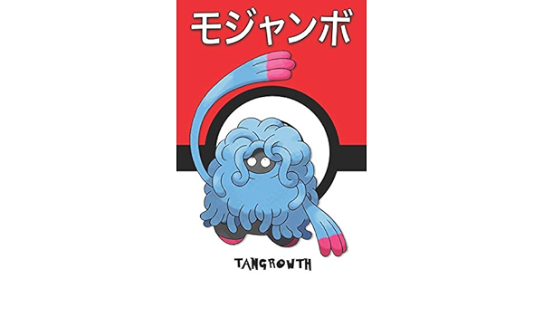 Tangrowth モジャンボ Mojanbo Bouldeneu Tangoloss Pokemon Notebook Blank Lined Journal Legends Lickitung Amazon Sg Books