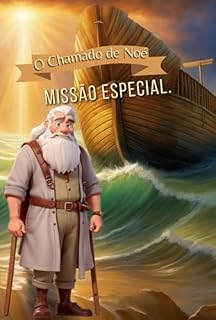 Livro O Chamado De Noé Para Uma Missão Especial.