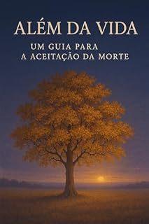 Livro Além da Vida – Um Guia para a Aceitação da Morte