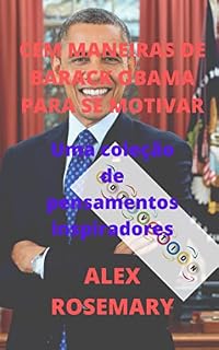 Livro CEM MANEIRAS DE BARACK OBAMA PARA SE MOTIVAR: Uma coleção de pensamentos inspiradores