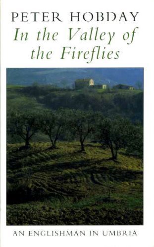 In the Valley of the Fireflies: An Englishman in Umbria