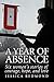 A Year of Absence: Six Women's Stories of Courage, Hope, and Love by 