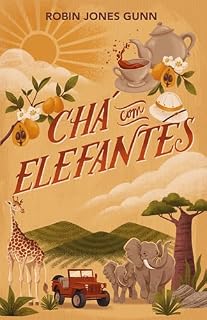 Livro Chá com elefantes – Da autora da série Cris e o primeiro livro da série Amigas Pelo Mundo