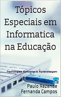 Livro Tópicos Especiais em Informatica na Educação: Tecnologias Aplicadas à Aprendizagem