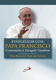 Livro Evangelizar com o Papa Francisco: Comentário a Evangelii Gaudium (Avulso)
