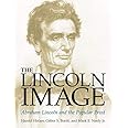 The Lincoln Image: ABRAHAM LINCOLN AND THE POPULAR PRINT
