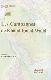 Les  campagnes de Khâlid Ibn al-Walîd