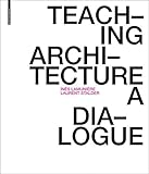 Teaching Architecture: A Dialogue by