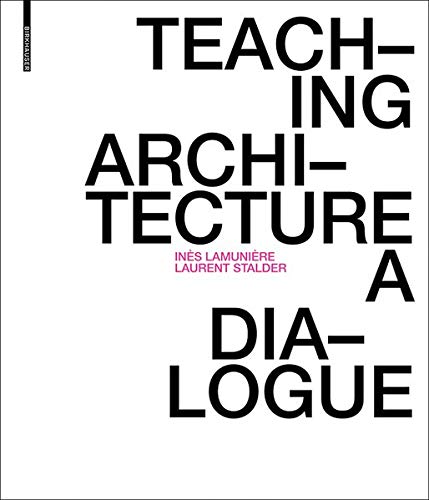 Teaching Architecture: A Dialogue by