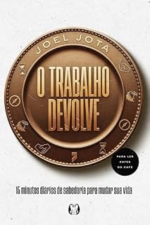 Livro O Trabalho Devolve: 15 minutos diários de sabedoria para mudar sua vida