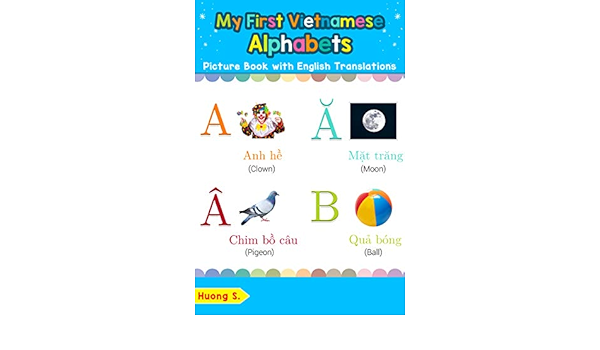 my first vietnamese alphabets picture book with english translations bilingual early learning easy teaching vietnamese books for kids teach learn basic vietnamese words for children 1 kindle edition by