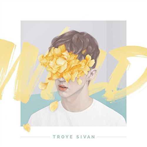 Troye Sivan - Wild (EP) - Zortam Music