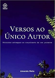 Livro Versos ao Único Autor: Primícias entregues em cumprimento de uma promessa