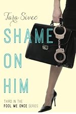 Shame on Him (Fool Me Once Book 3)