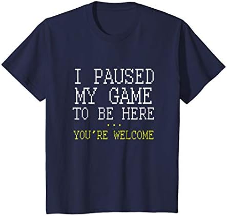 I Paused My Game You're Welcome Funny Geek Gamer T-Shirt