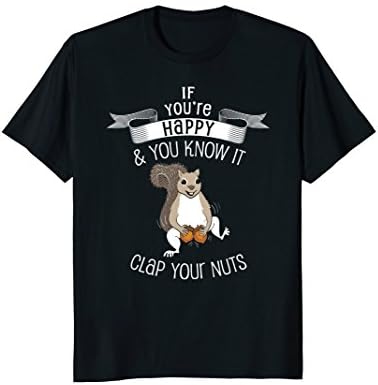 Clap Your Nuts Funny Pun Squirrel T-shirt
