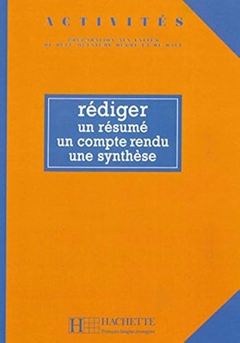 Download Activités - Rédiger un résumé, un compte rendu, une synthèse: Préparation aux unités du DELF deuxième degré et du DALF / Cahier PDF