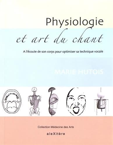 Download Physiologie et art du chant : A l'écoute de son corps pour optimiser sa technique vocale PDF