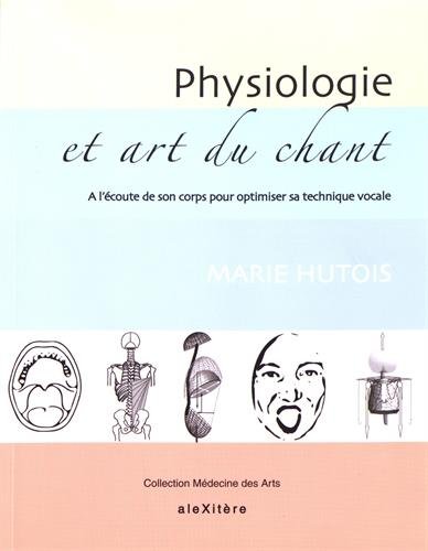 Telecharger Physiologie Et Art Du Chant A L Ecoute De Son Corps Pour Optimiser Sa Technique Vocale Pdf De Marie Hutois Hulltidemar