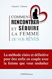 Image de Comment rencontrer et séduire la femme de vos rêves (French Edition)