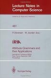 Attribute Grammars and Their Applications : International Workshop WAGA Paris, France, September 19-21, 1990 Proceedings, , 0387531017