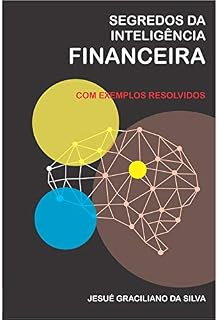 Livro Segredos da Inteligência Financeira: Com exemplos resolvidos
