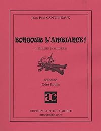 Bonjour l'ambiance !