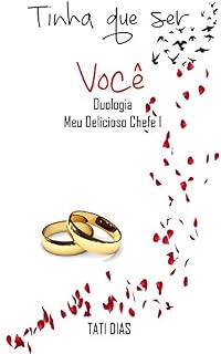 Livro Tinha que ser você (Duologia Meu Delicioso Chefe Livro 1)