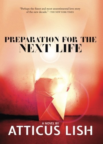 Preparation for the Next Life by Lish, Atticus (2014) Paperback