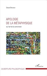 Apologie de la métaphysique ou L'art de la conversion