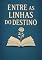 Livro Entre as Linhas do Destino: Algumas histórias não se leem. Elas se vivem