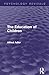 The Education of Children (Psychology Revivals)