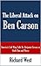 The Liberal Attack on Ben Carson: America's Left Wing Calls Dr. Benjamin Carson an Uncle Tom and Worse [Article]