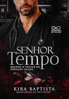 Livro Senhor Tempo: Quando o pulsar do coração chama (Senhores do Acaso 1 Livro 2)