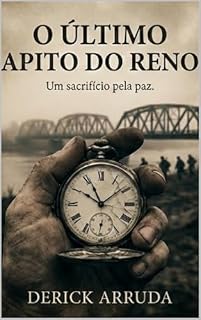 Livro O Último Apito do Reno: Um sacrifício pela paz