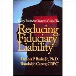 Reducing Fiduciary Liability Dennis P Barba Jr 9780971594722 Amazon Com Books