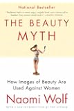 The Beauty Myth: How Images of Beauty Are Used Against Women