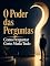 Livro O Poder das Perguntas: Como Perguntar Melhor Muda