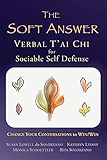 The Soft Answer: Verbal T'ai Chi for Sociable Self-Defense