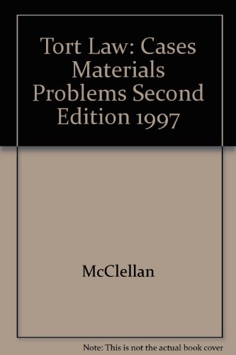 Tort law: Cases, materials, problems (Contemporary legal education series)