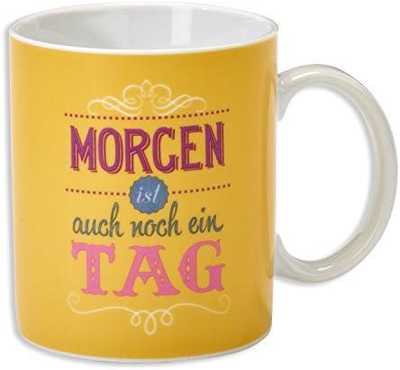 Tasse 'Morgen ist auch noch ein Tag'