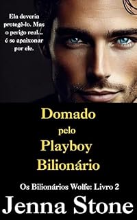 Livro Domado pelo Playboy Bilionário: Os Bilionários Wolfe: Livro 2